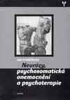 Neurózy, psychosomatická onemocnění a psychoterapie