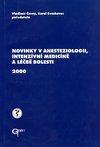 Novinky v anesteziologii, intenzivní medicíně a léčbě bolesti 2000