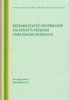Rehabilitační ošetřování pacientů s těžkými poruchami hybnosti