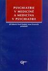 Psychiatrie v medicíně a medicína v psychiatrii