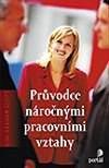 Průvodce náročnými pracovními vztahy