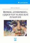 Deprese, antidepresiva a jejich vliv na sexuální fungování
