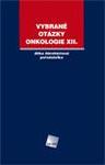 Vybrané otázky - Onkologie XII.