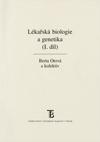 Lékařská biologie a genetika - I. díl