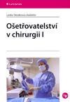 Ošetřovatelství v chirurgii I