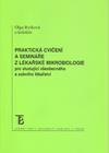 Praktická cvičení a semináře z lékařské mikrobiologie pro studující všeobecného a zubního lékařství