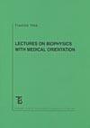 Lectures on Biophysics with Medical Orientation