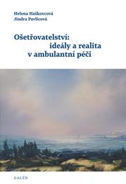 Ošetřovatelství: ideály a realita v ambulatní péči