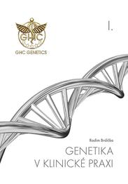 Genetika v klinické praxi I.