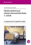 Ošetřovatelství pro střední zdravotnické školy – 1. ročník