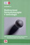 Budoucnost farmakoterapie v nefrologii