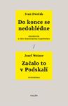 Do konce se nedohlédne / Začalo to v podskalí