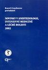 Novinky v anesteziologii, intenzivní medicíně a léčbě bolesti 2002